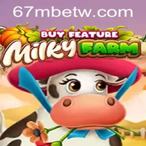 Explorando o Fascinante Mundo de MilkyFarmBuyFeature no 67mbet.com